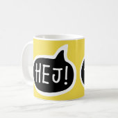 Mug HEJ ! Danois Suédois Salutation, Salut, Discours B (Devant gauche)