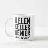 Mug Helen Keller Denier Ain't No Way Funny Retro Meme  (Gauche)
