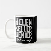 Mug Helen Keller Denier Ain't No Way Funny Retro Meme  (Gauche)