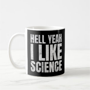 Mug Hell Ouais J'Aime Science Drôle Steminist Girl