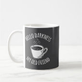 Mug Hello Darkness My Old Friend Coffee  (Gauche)