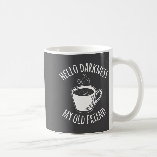 Mug Hello Darkness My Old Friend Coffee  (Droite)