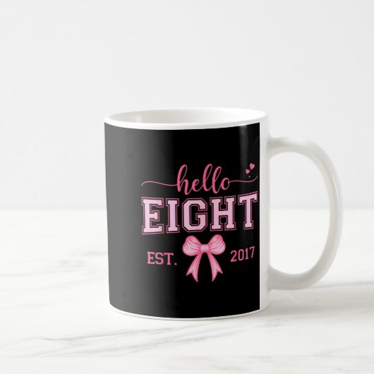 Mug Hello Eight Est 2017 Coquette Bow 8th Birthday Gir (Droite)