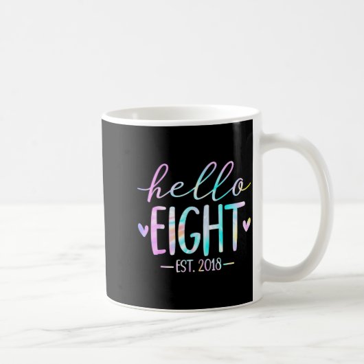 Mug Hello Eight Est 2018 8th Birthday 8 Year Old Girl  (Droite)