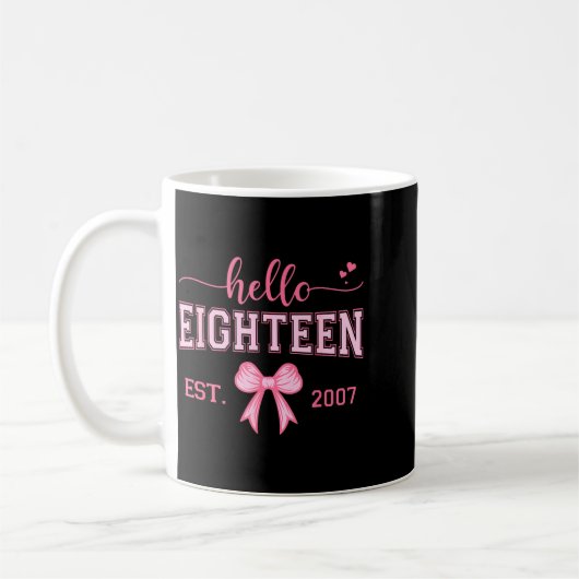 Mug Hello Eighteen Est 2007 Coquette Bow 18th Birthday (Gauche)