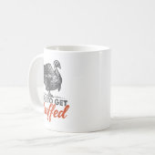 Mug Here To Get Stuffed Turkey Funny Thanksgiving Turk (Devant gauche)