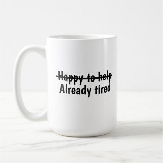 Mug Heureux d'aider déjà fatigué