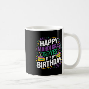 Mug Heureux Mardi Gras Oui Mon anniversaire Anniversai