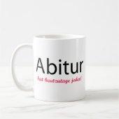 Mug heutzutage jeder casquette d'Abitur ! (Gauche)