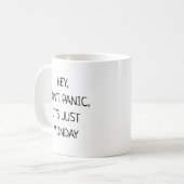 Mug Hey Don’t Panic It’s Just Monday Funny (Devant gauche)