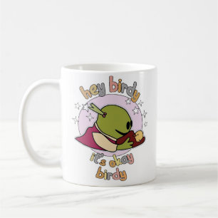 Mug hey l'oiseau c'est okay l'oiseau