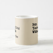 Mug Hey, Tu n'es rien sans moi - Mug-A-Tude (Centre)