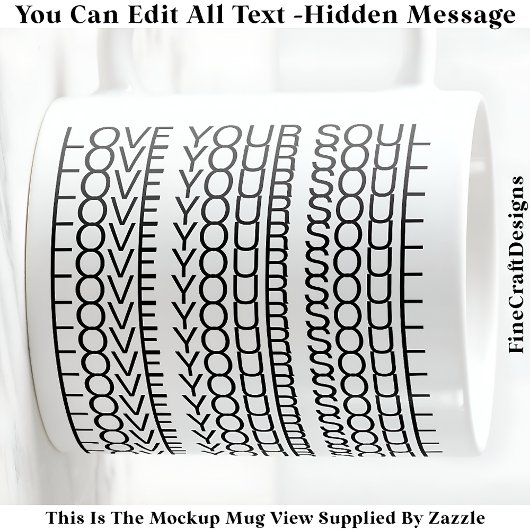 Mug Hidden Message Love Your Soul, Custom 109Bb Quote