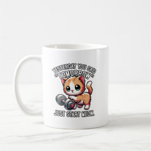 Mug Hier, Tu As Dit Demain, Commence Moi, Mignonne