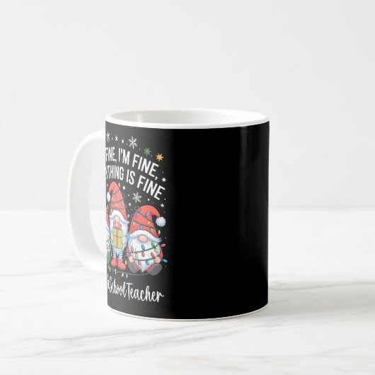 Mug High School Teacher Gnome Everything Is Fine Funny (Devant gauche)