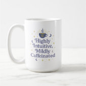 Mug Highly Intuitive, Mildly Caffeinated (Gauche)