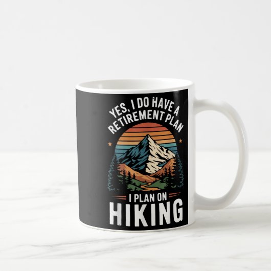 Mug Hiker Funny Retirement Plan - Plan On Hiking  (Droite)