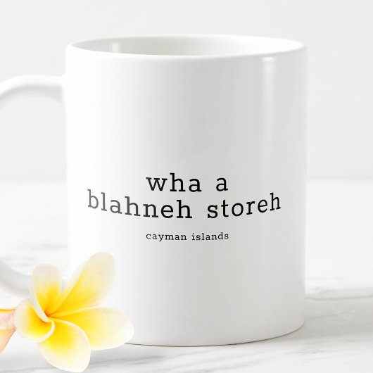 Mug Hilarié Caymanien dialecte Wha A Blahney Storeh