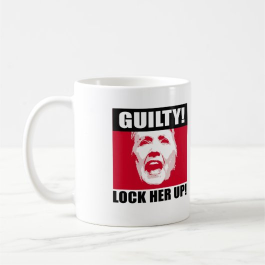 Mug Hillary est coupable - Verrouillez-la - - Anti-Hil (Gauche)