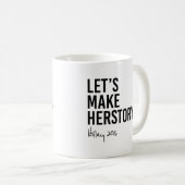 Mug Hillary - faisons Herstory - (Devant droit)