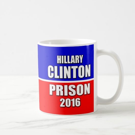 MUG "HILLARY POUR LA PRISON 2016 " (Droite)