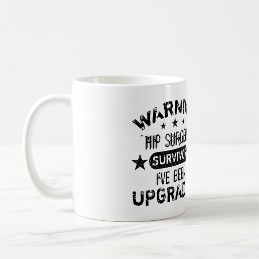 Mug Hip Surgery Humor Upgraded (Gauche)