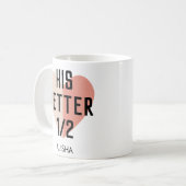 Mug hISBetter demi-coeur Nom personnalisé Couple (Devant gauche)
