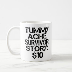 Mug Histoire de survivant de mal de ventre 10$ Maux de