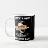 Mug History Repeats If We Don't Resist  (Gauche)