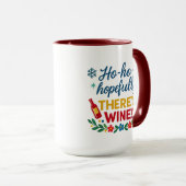 Mug Ho Ho Hopefully There’s Wine – Funny Holiday Combo (Devant droit)