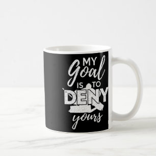 Mug Hockey Mon But Est De Refuser Le Vôtre Drôle De Ho