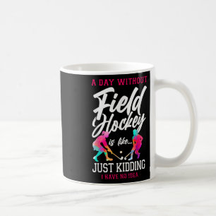 Mug Hockey sur gazon Une journée sans hockey sur gazon