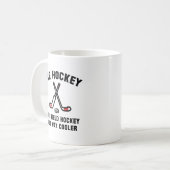 Mug Hockey sur glace bien plus cool (Devant gauche)