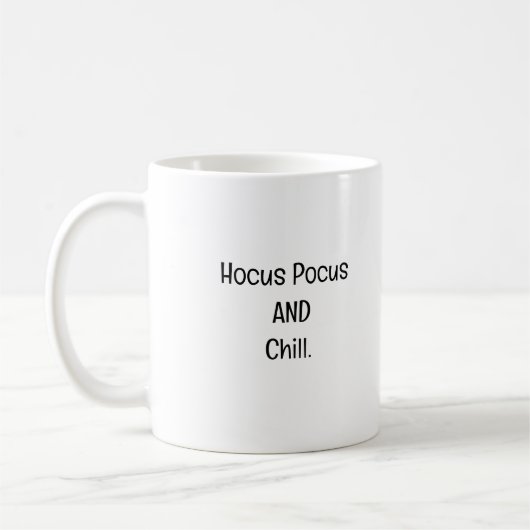 Mug Hocus Pocus & Chill FUNNY CAFÉ MUG. (Gauche)