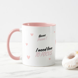 Mug Hocus Pocus I need love to focus