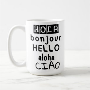 Mug Hola Bonjour Hello Aloha Ciao