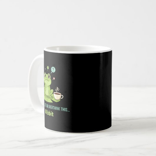 Mug Hold On Let Me Overthink This Frog Ribbit (Devant gauche)