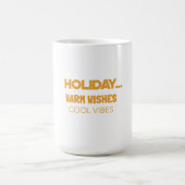 Mug Holiday warm wishes, cool vibes (Centre)