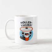 Mug Holler-llujah Funny Loud Hailer Pun (Gauche)