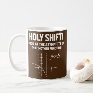 Mug Holy Shift Look At The Asymptote On That Mother
