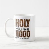 Mug Holy With A Hint Of Hood Pray With Me Don't Play W (Gauche)