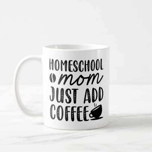 Mug Homeschool Maman Ajouter Juste Du Café (Gauche)