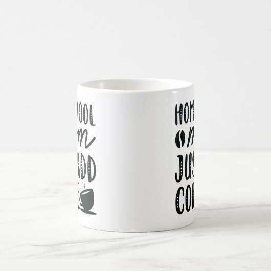 Mug Homeschool Maman Ajouter Juste Du Café (Centre)