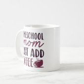 Mug Homeschool Maman Ajouter Juste Du Café (Devant gauche)
