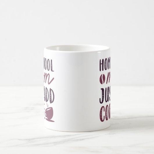 Mug Homeschool Maman Ajouter Juste Du Café (Centre)