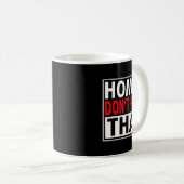 Mug Homey Don't Play That Funny 90s Saying (Devant droit)
