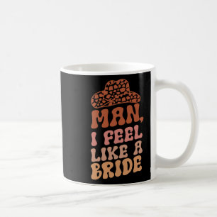 Mug Homme Je Me Sens Comme Une Mariée Femmes Cowboy Ca