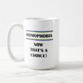 Mug Homophobie...C'est un choix ! (Gauche)