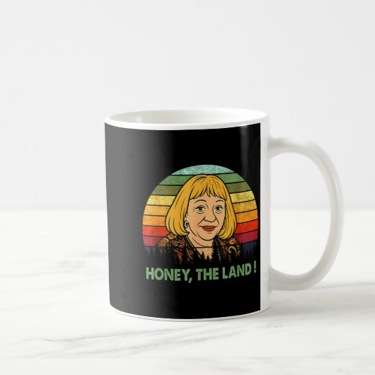 Mug Honey The Land Meme Funny Psychic Quote  (Droite)