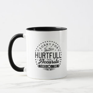 Mug Honnêteté Humour Élégant Désolé pour les choses mé